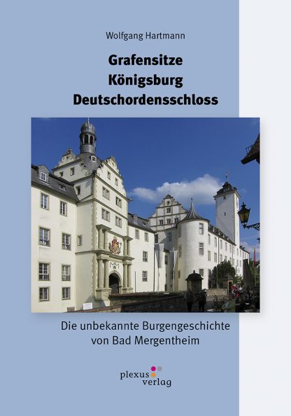 Die unbekannte Burgengeschichte von Bad Mergentheim